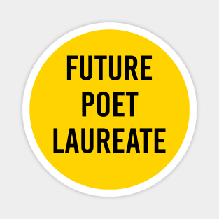 Future Poet Laureate (Yellow) Magnet